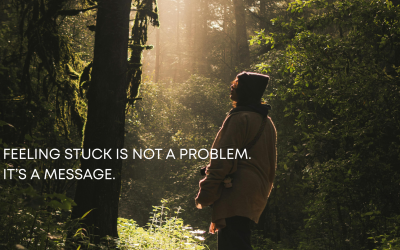 Your Stuck Feeling Isn’t a Problem — It’s a Message