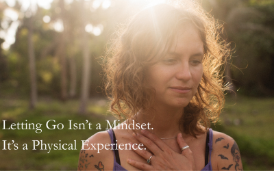 Letting Go Isn’t a Mindset — It’s a Physical Experience | Somatic Medicine for Women
